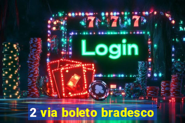 2 via boleto bradesco